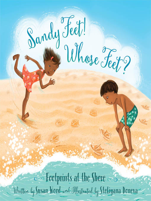 Title details for Sandy Feet! Whose Feet? by Susan Wood - Available